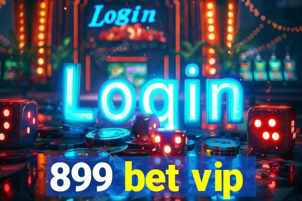 899 bet vip